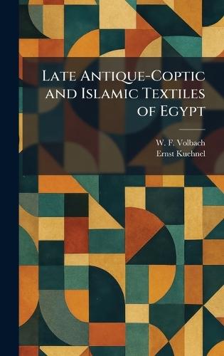 Late Antique-Coptic and Islamic Textiles of Egypt