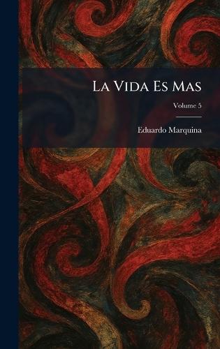 La Vida Es Mas