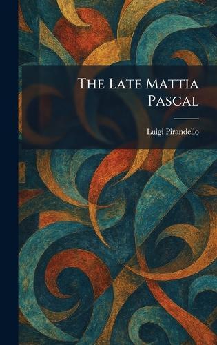 The Late Mattia Pascal