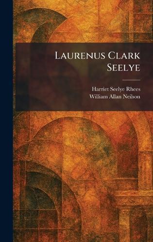 Laurenus Clark Seelye