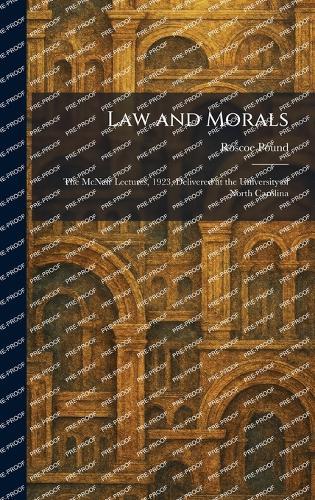 Law and Morals: The McNair Lectures, 1923, Delivered at the University of North Carolina