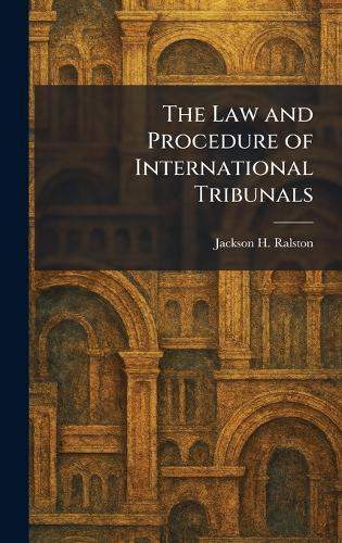 The Law and Procedure of International Tribunals