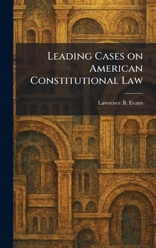 Leading Cases on American Constitutional Law