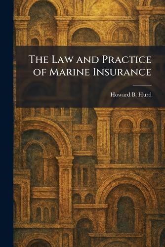 The Law and Practice of Marine Insurance