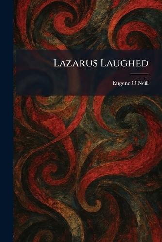 Lazarus Laughed