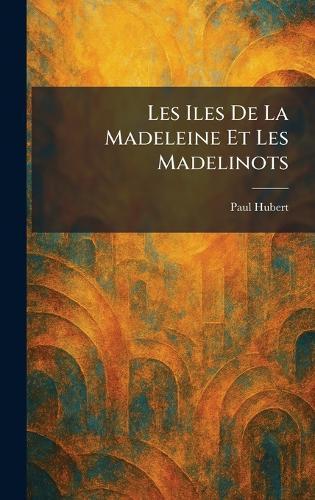 Les Iles De La Madeleine Et Les Madelinots