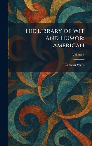 The Library of Wit and Humor: American