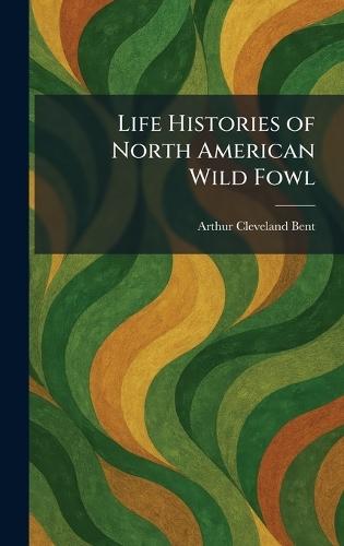 Life Histories of North American Wild Fowl