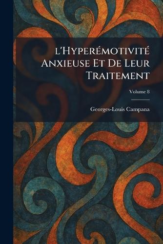 L'HyperÃ(c)motivitÃ(c) anxieuse et de leur traitement