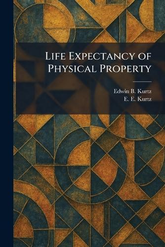 Life Expectancy of Physical Property