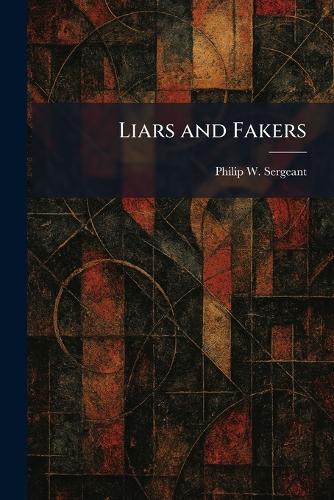 Liars and Fakers
