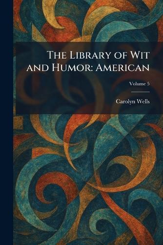 The Library of Wit and Humor: American