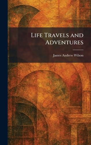 Life Travels and Adventures
