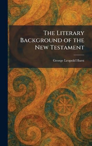 The Literary Background of the New Testament