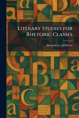 Literary Studies for Rhetoric Classes