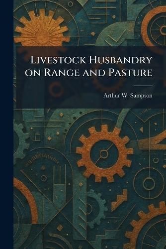 Livestock Husbandry on Range and Pasture