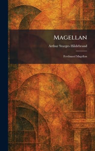 Magellan: Ferdinand Magellan