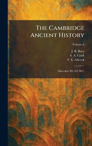The Cambridge Ancient History: Macedon 401-301 B.C.