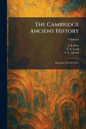 The Cambridge Ancient History: Macedon 401-301 B.C.