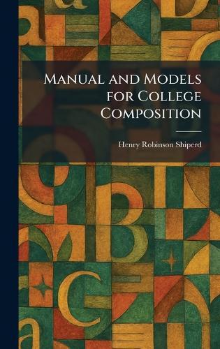 Manual and Models for College Composition