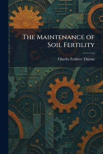 The Maintenance of Soil Fertility