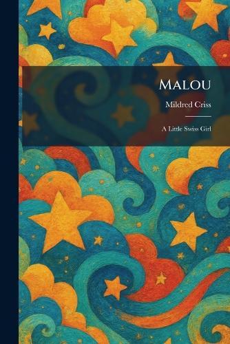 Malou: A Little Swiss Girl