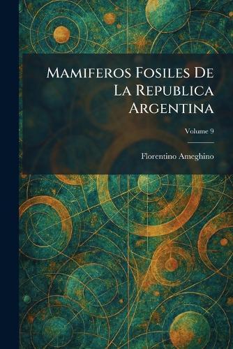 Mamiferos Fosiles De La Republica Argentina