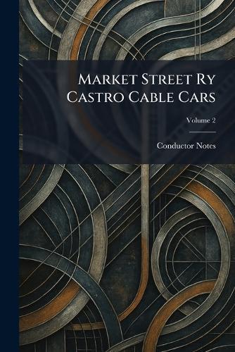 Market Street Ry Castro Cable Cars