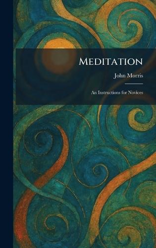 Meditation: An Instructions for Novices