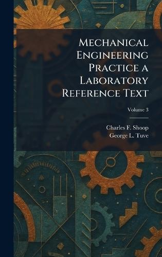 Mechanical Engineering Practice a Laboratory Reference Text