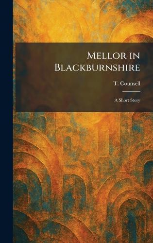 Mellor in Blackburnshire: A Short Story