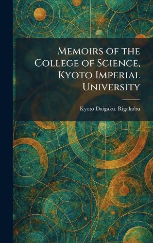 Memoirs of the College of Science, Kyoto Imperial University