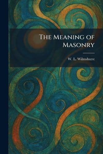 The Meaning of Masonry