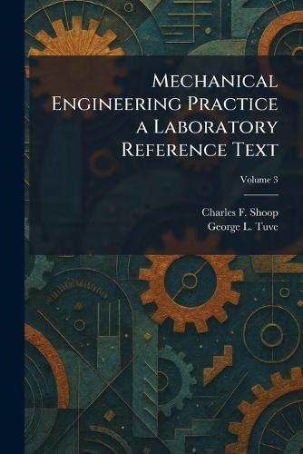 Mechanical Engineering Practice a Laboratory Reference Text