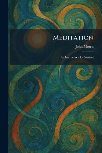 Meditation: An Instructions for Novices