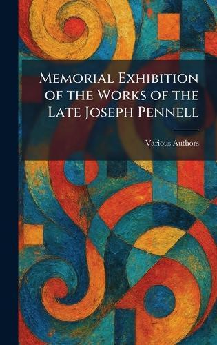 Memorial Exhibition of the Works of the Late Joseph Pennell