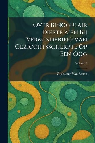 Over Binoculair Diepte Zien Bij Vermindering Van Gezicchtsscherpte Op Een Oog