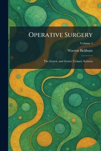 Operative Surgery: The Gastric and Genito Urinary Systems