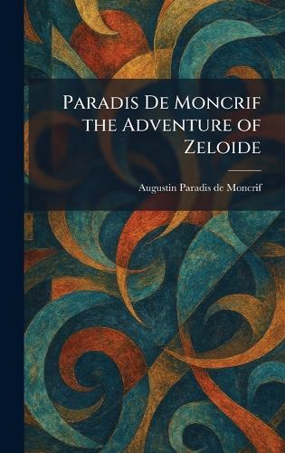 Paradis De Moncrif the Adventure of Zeloide