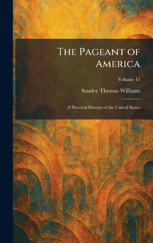 The Pageant of America: A Pictorial History of the United States