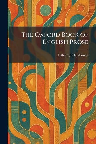 The Oxford Book of English Prose