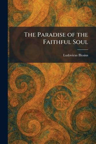 The Paradise of the Faithful Soul