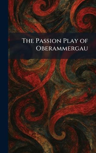 The Passion Play of Oberammergau