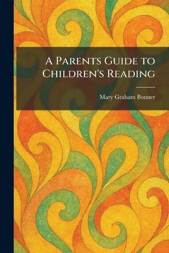 A Parents Guide to Children's Reading