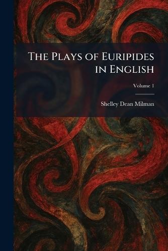 The Plays of Euripides in English