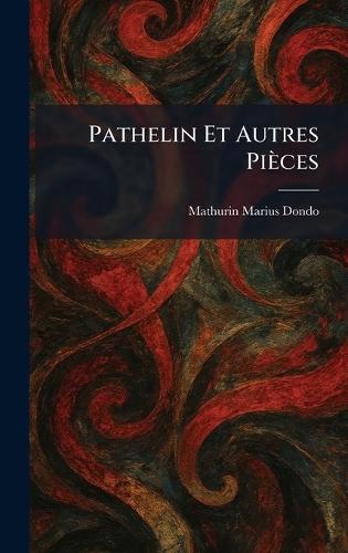 Pathelin Et Autres Pièces