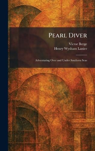 Pearl Diver: Adventuring Over and Under Southern Seas