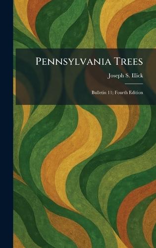 Pennsylvania Trees: Bulletin 11; Fourth Edition