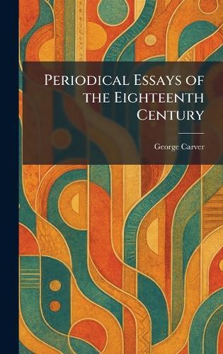 Periodical Essays of the Eighteenth Century