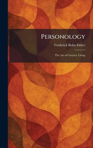 Personology: The Art of Creative Living
